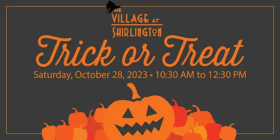 The Village at Shirlington Trick or Treat | Saturday, October 28 10:30am - 12:30pm