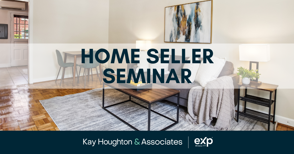 Home Seller Seminar Kay Houghton & Associates at eXp Realty