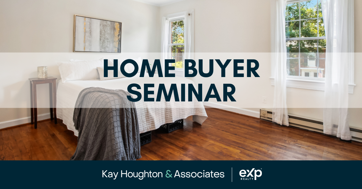 Home Buyer Seminar Kay Houghton & Associates at eXp Realty